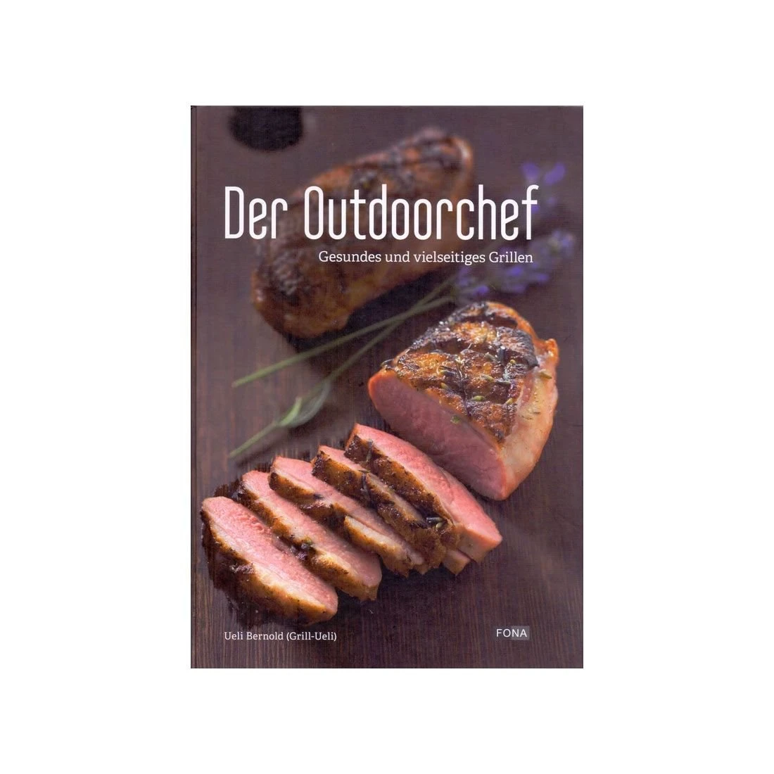 Outdoorchef Grillbuch "Der Outdoorchef" 3 Outdoorchef Grillbuch "Der Outdoorchef"
